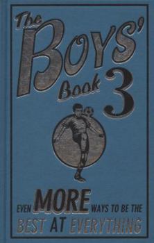 Hardcover The Boys' Book 3: Even More Ways to Be the Best at Everything.. [Written by Steve Martin Book