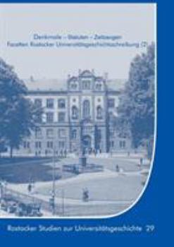 Paperback Denkmale - Statuten - Zeitzeugen: Facetten Rostocker Universitätsgeschichtsschreibung (2) [German] Book