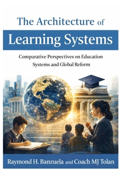 Paperback The Architecture of Learning Systems: Comparative Perspectives on Education Systems and Global Reform Book