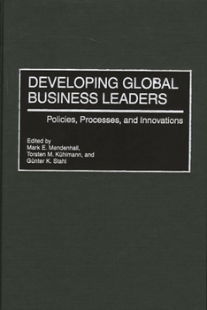 Hardcover Developing Global Business Leaders: Policies, Processes, and Innovations Book