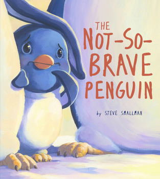 Hardcover Not-So-Brave Penguin: A Story about Overcoming Fears Book