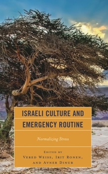 Hardcover Israeli Culture and Emergency Routine: Normalizing Stress Book