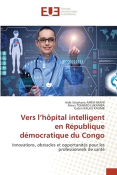 Vers l'hôpital intelligent en République démocratique du Congo (French Edition)