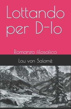 Paperback Lottando per D-Io: Romanzo filosofico [Italian] Book