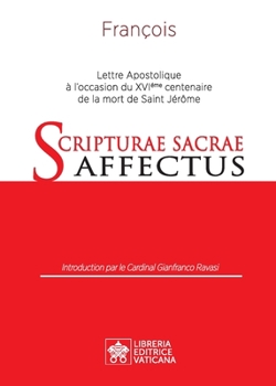 Paperback Scripturae Sacrae affectus: Lettre Apostolique à l'occasion du 16ème centenaire de la mort de Saint Jérôme [French] Book