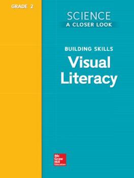 Spiral-bound Science, a Closer Look, Grade 2, Building Skills: Visual Literacy Book