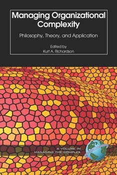 Hardcover Managing Organizational Complexity: Philosophy, Theory and Application Book