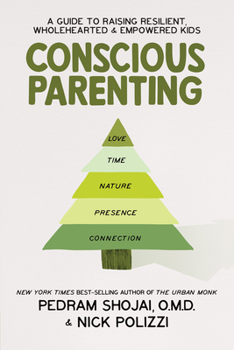 Hardcover Conscious Parenting: A Guide to Raising Resilient, Wholehearted & Empowered Kids Book