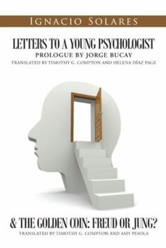 Paperback Letters to a Young Psychologist & the Golden Coin: Freud or Jung? Book
