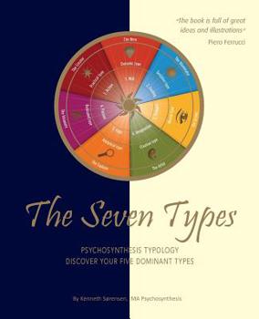 Paperback The Seven Types: Psychosynthesis Typology: Discover Your Five Dominant Types Book