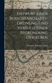 Hardcover Entwurf einer Burschenschafts-Ordnung und Versuch einer Begründung Derselben [German] Book