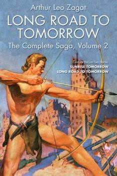 Long Road to Tomorrow: The Complete Saga, Volume 2 - Book #2 of the Tomorrow: The Complete Saga