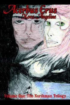Acerbus Erus: Volume One: The Northman Trilogy