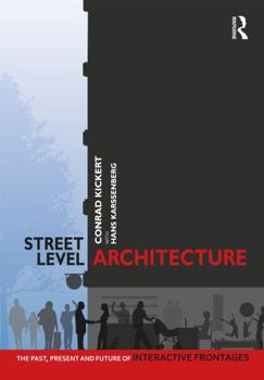 Paperback Street-Level Architecture: The Past, Present and Future of Interactive Frontages Book