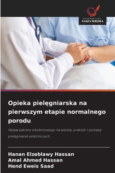 Opieka pielegniarska na pierwszym etapie normalnego porodu (Polish Edition)