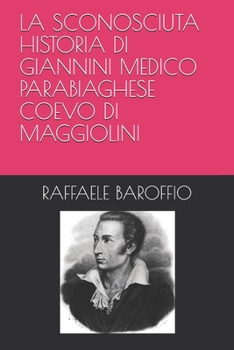 LA SCONOSCIUTA HISTORIA DI GIANNINI MEDICO PARABIAGHESE COEVO DI MAGGIOLINI (Italian Edition)