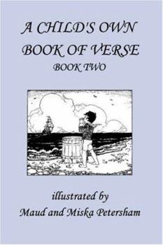 A Child's Own Book of Verse, Book Two  (Yesterday's Classics) - Book #2 of the A Child's Own Book of Verse