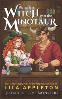 When the Witch Met the Minotaur: A Cozy Fantasy Monster Romance (Leafshire Cove Monsters)