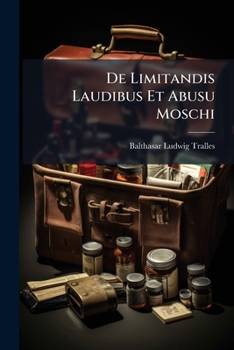 Paperback De Limitandis Laudibus Et Abusu Moschi Book