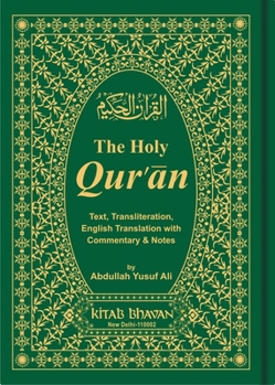 Hardcover The Holy Qur'an- Arabic and English text, along with romanised text for pronouncing the Arabic, along with commentaries and Notes to give depth of understanding Book