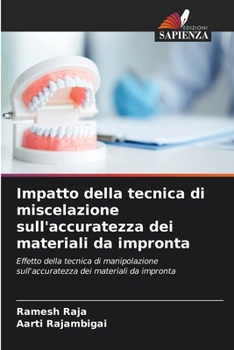 Paperback Impatto della tecnica di miscelazione sull'accuratezza dei materiali da impronta [Italian] Book