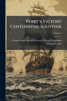 Paperback Perry's Victory Centenntial Souvenir; Volume 2 Book