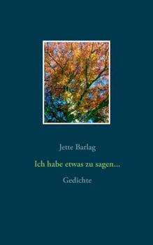 Paperback Ich habe etwas zu sagen...: Gedichte [German] Book
