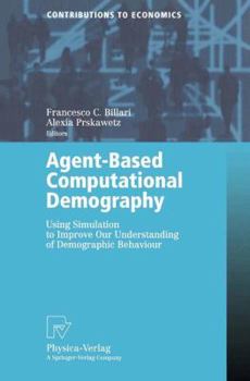 Paperback Agent-Based Computational Demography: Using Simulation to Improve Our Understanding of Demographic Behaviour Book