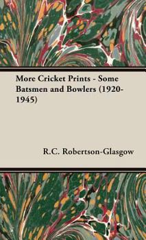 Hardcover More Cricket Prints - Some Batsmen and Bowlers (1920-1945) Book