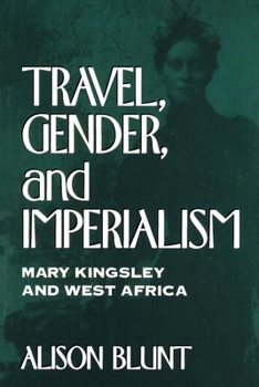 Paperback Travel, Gender, and Imperialism: Mary Kingsley and West Africa Book