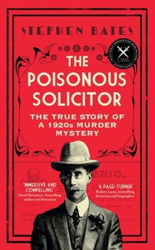 Hardcover The Poisonous Solicitor: The True Story of a 1920s Murder Mystery Book