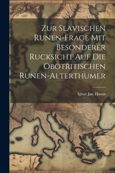 Paperback Zur Slavischen Runen-frage mit besonderer Rucksicht auf die obotritischen Runen-Alterthumer [German] Book