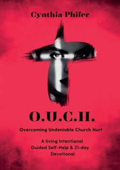 Paperback O.U.C.H. Overcoming Undeniable Church Hurt Book