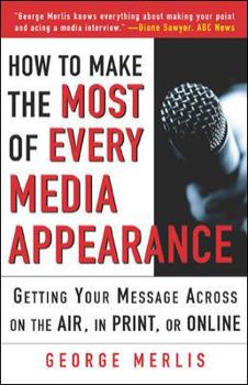 Paperback How to Make the Most of Every Media Appearance Book