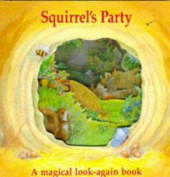 Squirrel's Party (A Magic Window Book) - Book  of the Magic Window Books