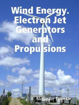 Paperback Wind Energy. Electron Jet Generators and Propulsions Book