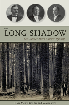 Hardcover The Long Shadow: The Lutcher-Stark Lumber Dynasty Book