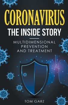 Paperback Coronavirus-The Inside Story: Multidimensional Prevention and Treatment Book