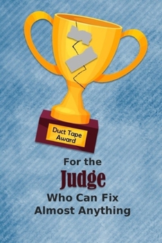 For the Judge Who Can Fix Almost Anything | Duct Tape Award: Employee Appreciation Journal and Gift Idea