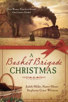 Paperback A Basket Brigade Christmas: Three Women, Three Love Stories, One Country Divided Book