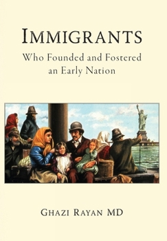 Hardcover Immigrants: Who Founded and Fostered an Early Nation Book