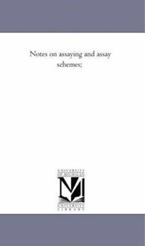 Paperback Notes On Assaying and Assay Schemes; Book