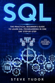 Paperback SQL: The Practical Beginner's Guide to Learn SQL Programming in One Day Step-by-Step (#2020 Updated Version Effective Compu Book