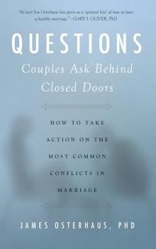 Hardcover Questions Couples Ask Behind Closed Doors: How to Take Action on the Most Common Conflicts in Marriage Book