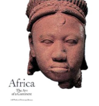 Hardcover Africa, the Art of a Continent: 100 Works of Power and Beauty Book