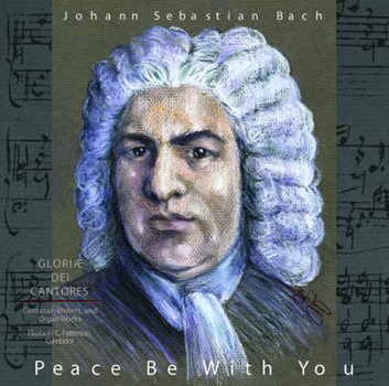 Peace Be With You: Johnann Sebastian Bach