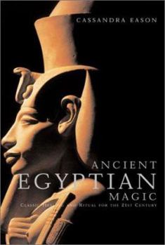 Paperback Ancient Egyptian Magic: Classic Healing and Ritual for the 21st Century Book