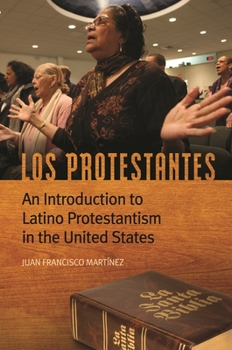 Hardcover Los Protestantes: An Introduction to Latino Protestantism in the United States Book