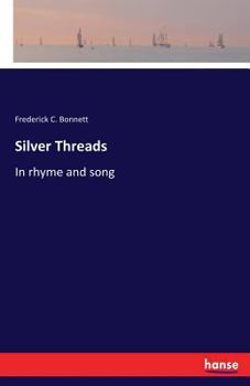 Paperback Silver Threads: In rhyme and song Book