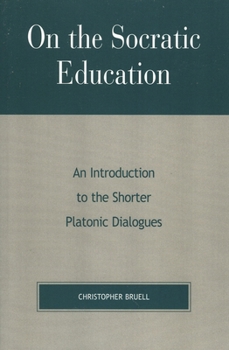 Paperback On the Socratic Education: An Introduction to the Shorter Platonic Dialogues Book